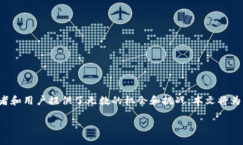 加密货币Token是近年来金融科技领域中最引人注目的创新之一。它们为投资者、开发者和用户提供了无数的机会和挑战。本文将为您详细介绍加密货币Token的定义、类型、实际用途及其在区块链生态系统中的重要性。

深入了解加密货币Token：定义、类型及用途